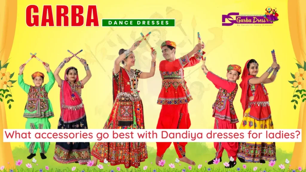What accessories go best with Dandiya dresses for ladies